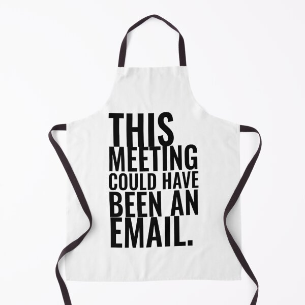 Item preview, this meeting could have been an email designed and sold by Ripoubsb.