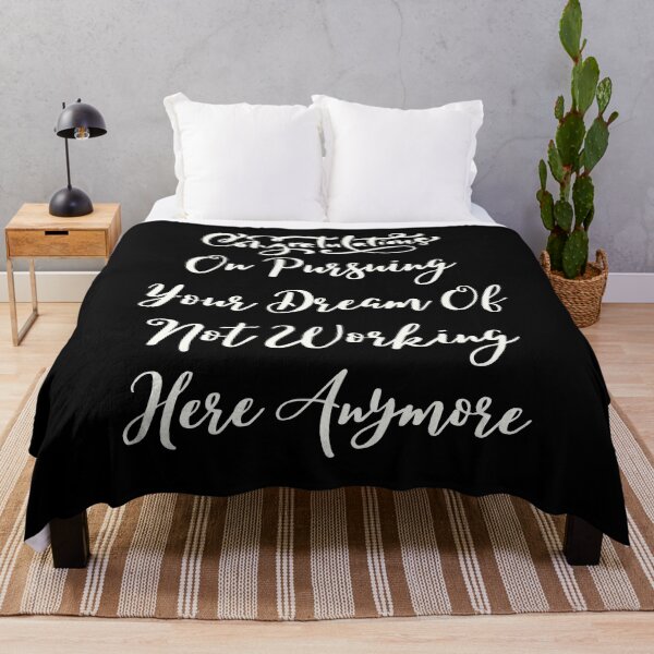 Item preview, Congratulations On Pursuing Your Dream Of Not Working Here Anymore designed and sold by Shop signer.