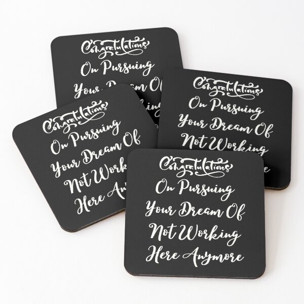 Item preview, Congratulations On Pursuing Your Dream Of Not Working Here Anymore designed and sold by Shop signer.
