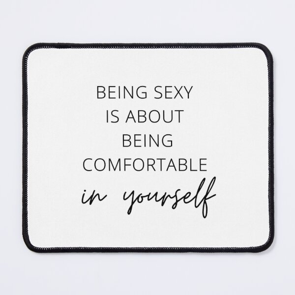Item preview, Being Sexy is About Being Comfortable in Yourself designed and sold by Magic Love Art Print.