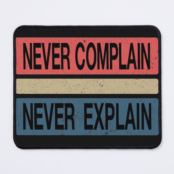 Item preview, never complain never explain - motivational and inspirational quotes designed and sold by BahaaIB.