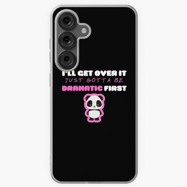 Item preview, I'll Get Over It Just Gotta Be Dramatic First Funny Cute Dramatic Panda Saying designed and sold by spirosvondas.