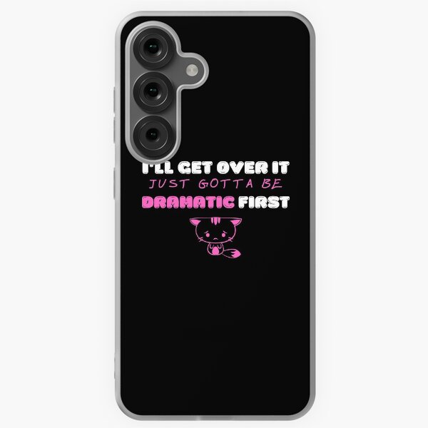 Item preview, I'll Get Over It Just Gotta Be Dramatic First Funny Cute Dramatic Cat Saying designed and sold by spirosvondas.