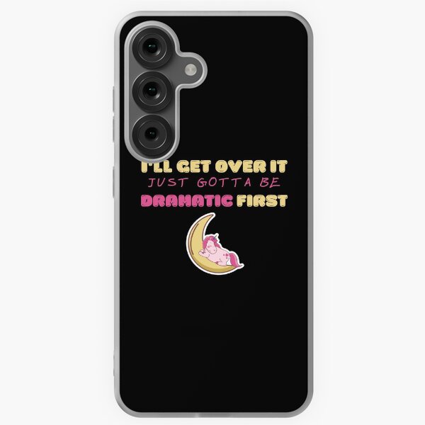 Item preview, I'll Get Over It Just Gotta Be Dramatic First Funny Cute Dramatic Unicorn Saying designed and sold by spirosvondas.