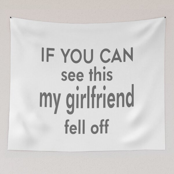 Item preview, If you can see this my girlfriend fell off designed and sold by MrCsStores.