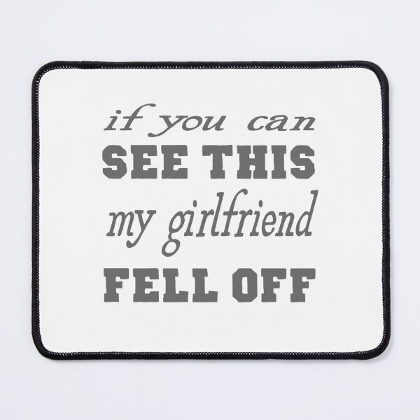 Item preview, If you can see this my girlfriend fell off v2 designed and sold by MrCsStores.