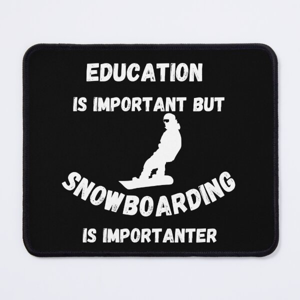Item preview, Education Is Important But Snowboarding Is Importanter Snowboarder In Black designed and sold by LuckyKermit.