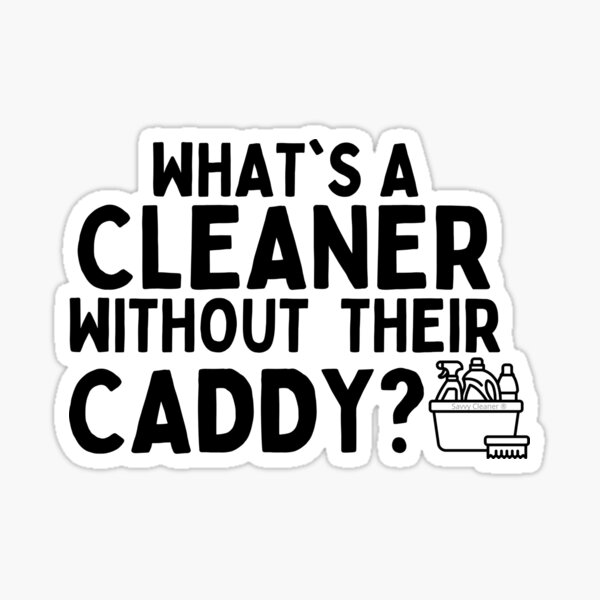 Item preview, What's a Cleaner Without Their Caddy Funny Cleaning Lady designed and sold by SavvyCleaner.