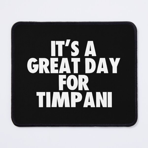 Item preview, It's a Great Day for Timpani designed and sold by kindxinn.