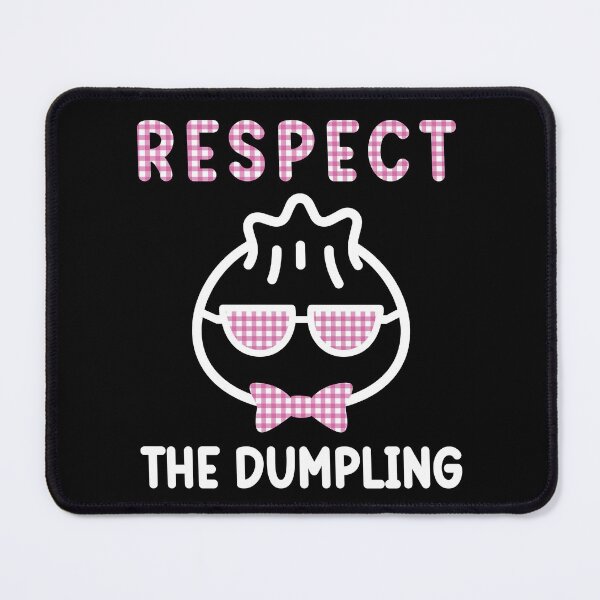 Item preview, Respect The Dumpling designed and sold by AristoDesigner.