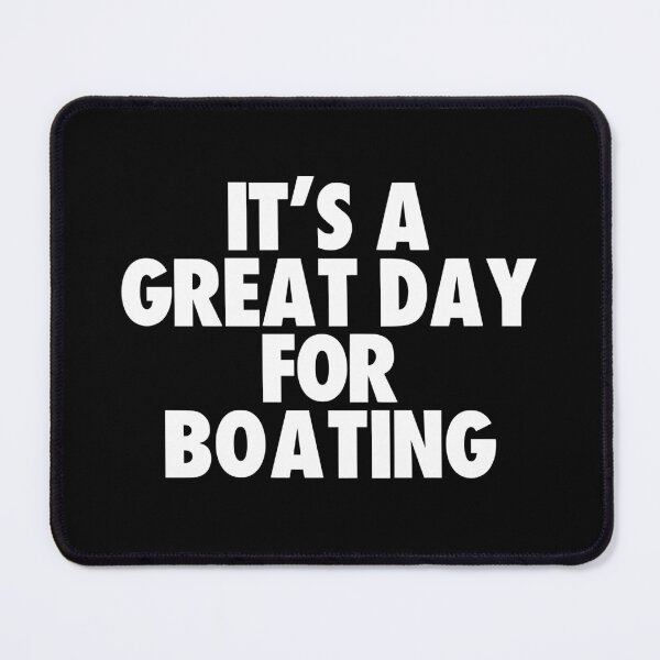 Item preview, It's a Great Day for Boating designed and sold by kindxinn.