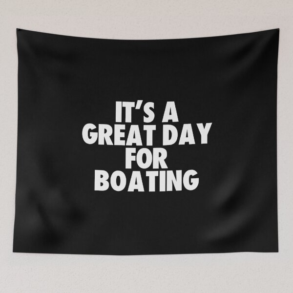 Item preview, It's a Great Day for Boating designed and sold by kindxinn.