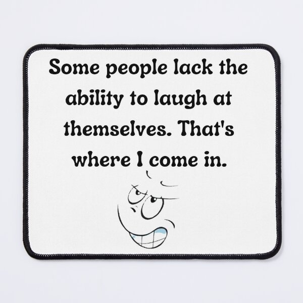 Item preview, Some people lack the ability to laugh at themselves designed and sold by redbugdesigns.