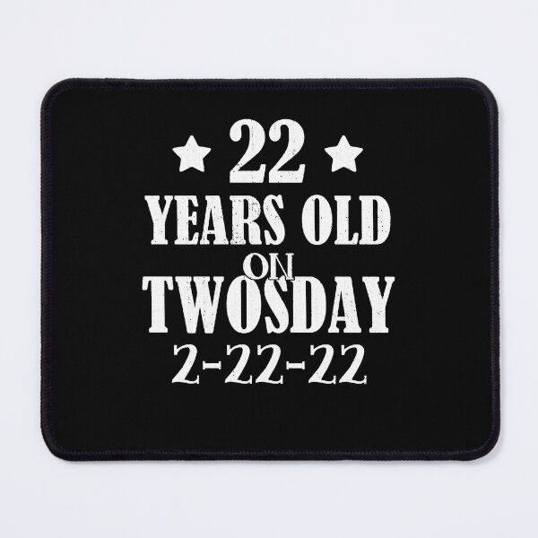 Item preview, 22 Years Old On Twosday 2-22-22 Tuesday February 22nd 2022 designed and sold by JeffreyLittle.
