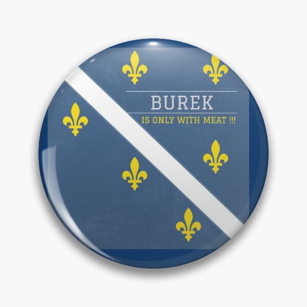 Item preview, Bosnia - Burek is only with meat  designed and sold by BosniaQuotes.