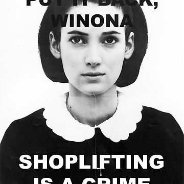 "put it back, winona. shoplifting is a crime" Sticker for Sale by