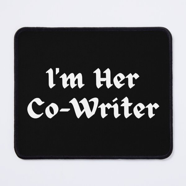 Item preview, I'm Her Co-Writer designed and sold by TheKnightWriter.