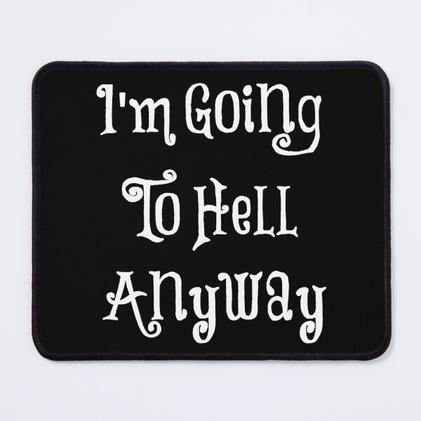 Item preview, I'm Going To Hell Anyway designed and sold by KING TK.