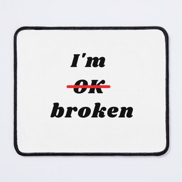 Item preview, I'm Broken funny sad  designed and sold by MiKy1997.