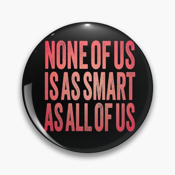 Item preview, None of us is as smart as all of us. v.1 designed and sold by x1brett.
