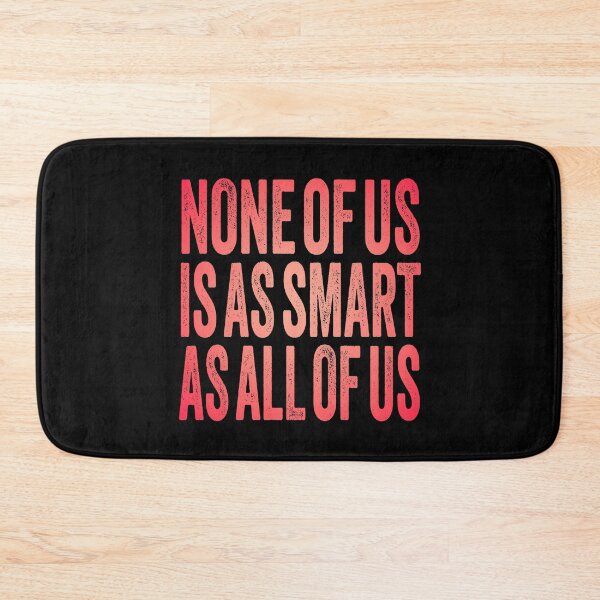 Item preview, None of us is as smart as all of us. v.1 designed and sold by x1brett.