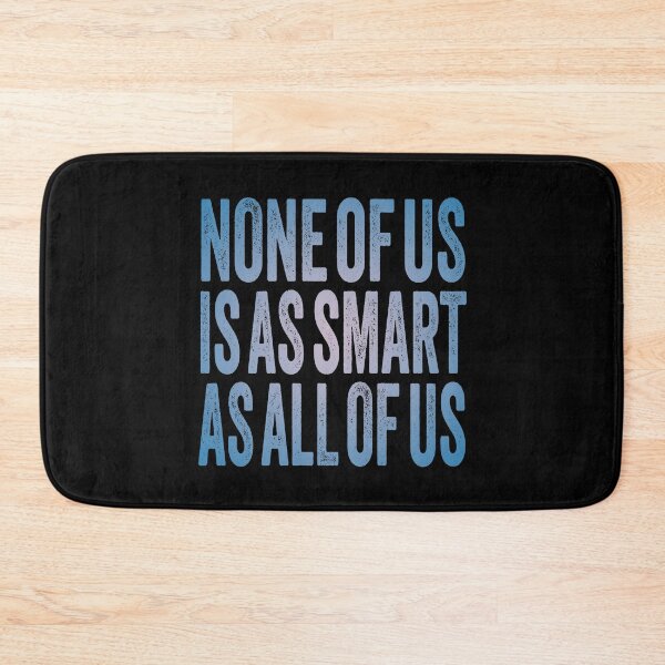 Item preview, None of us is as smart as all of us. v.2 designed and sold by x1brett.