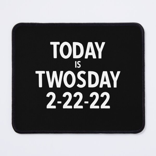 Item preview, Today is Twosday 2022 designed and sold by YoungESC.