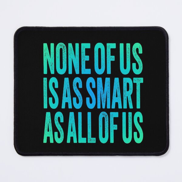 Item preview, None of us is as smart as all of us. v.3 designed and sold by x1brett.