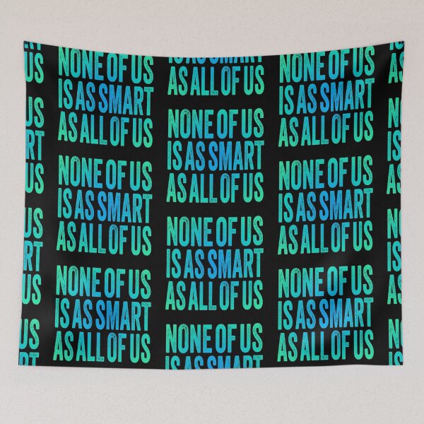 Item preview, None of us is as smart as all of us. v.3 designed and sold by x1brett.