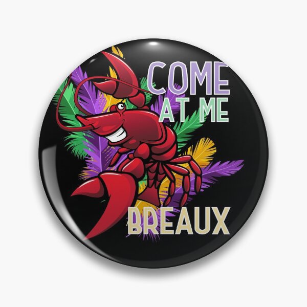 Item preview, Come at me Breaux | Funny Mardi Gras quotes designed and sold by HROC.