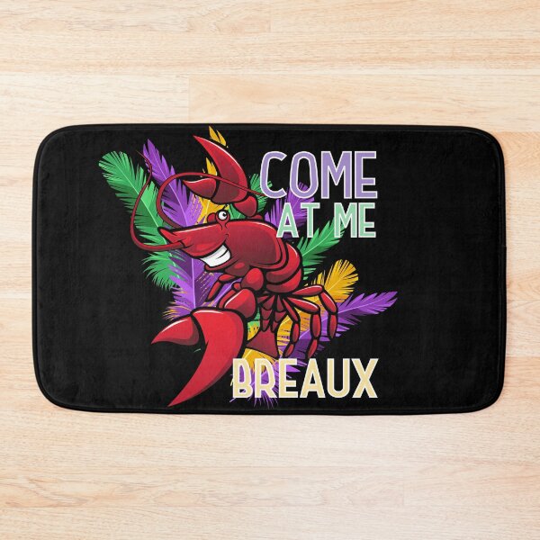 Item preview, Come at me Breaux | Funny Mardi Gras quotes designed and sold by HROC.