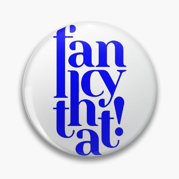 Item preview, fancy that! motivational statement quote designed and sold by TrueType.