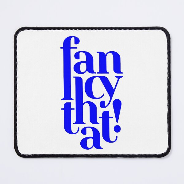 Item preview, fancy that! motivational statement quote designed and sold by TrueType.