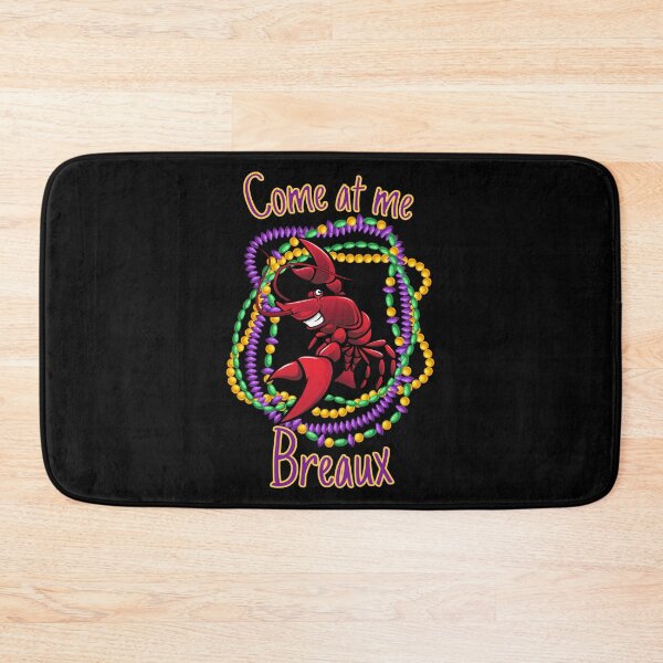 Item preview, Come at me Breaux | Funny Mardi Gras quotes designed and sold by HROC.