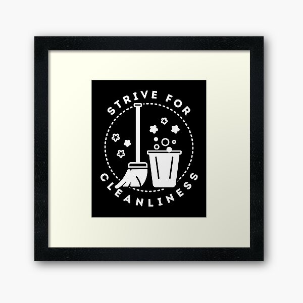 Item preview, Strive for Cleanliness designed and sold by SweetbeStore.