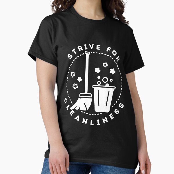 Item preview, Strive for Cleanliness designed and sold by SweetbeStore.