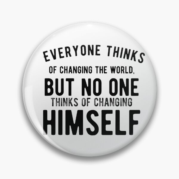 Item preview, Everyone thinks of changing the world, but no one thinks of changing himself - Motivational Words designed and sold by Delandor.