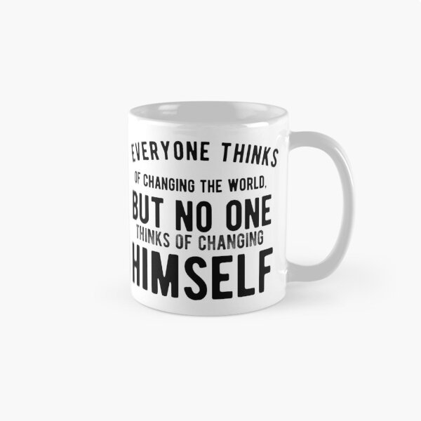 Item preview, Everyone thinks of changing the world, but no one thinks of changing himself - Motivational Words designed and sold by Delandor.