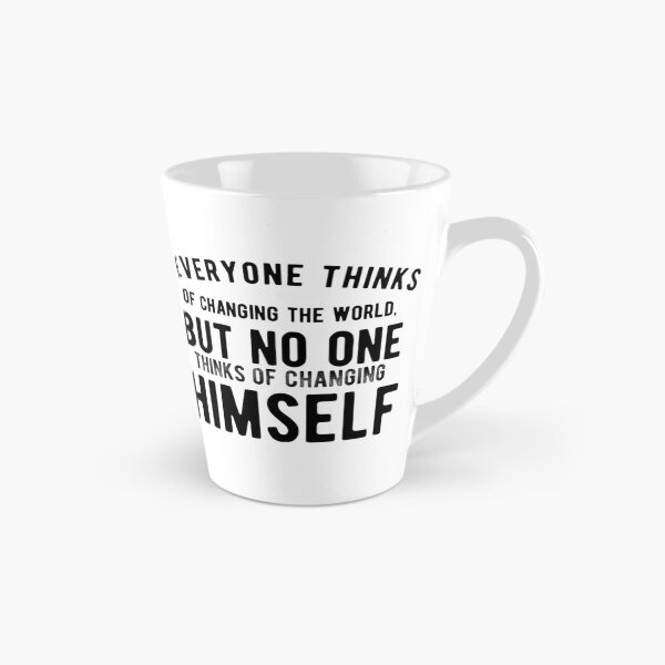 Item preview, Everyone thinks of changing the world, but no one thinks of changing himself - Motivational Words designed and sold by Delandor.