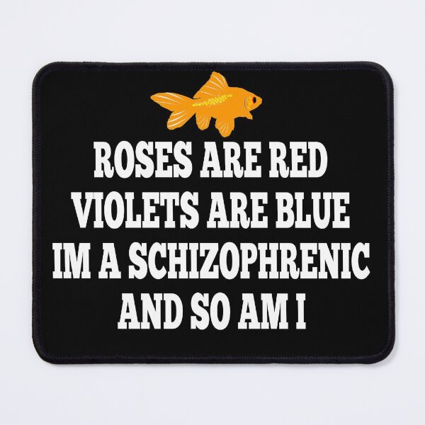 Item preview, Roses Are Red Violets Are Blue I'm A Schizophrenic And So Am I designed and sold by barrelroll909.