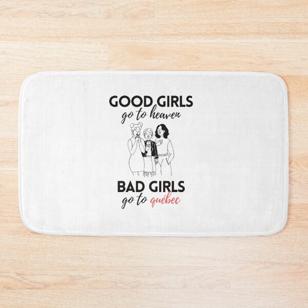 Item preview, Good Girls Go to Heaven Bad Girls Go to Quebec designed and sold by VAHPROD.