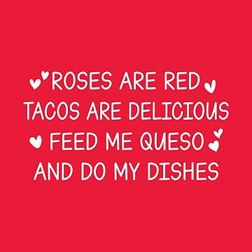 Funny Christmas Gift, Roses Are Red Tacos Are Delicious I Use