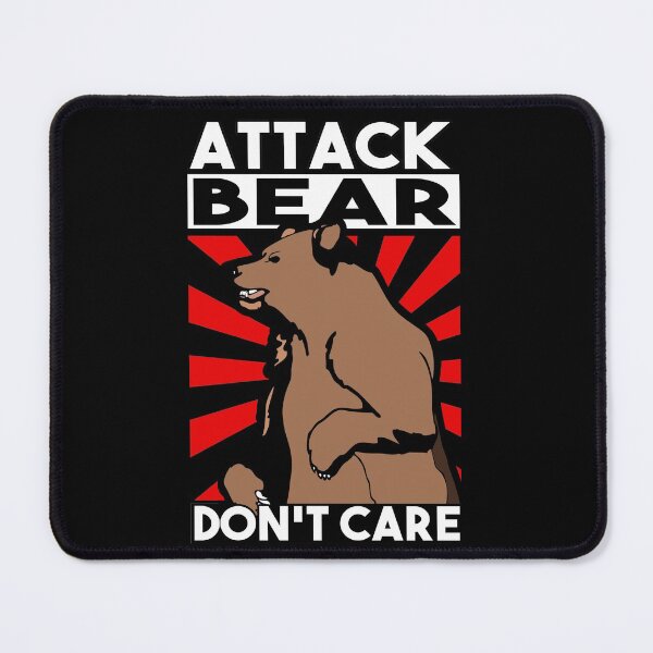 Item preview, Attack Bear Don't Care designed and sold by DemandChaos.
