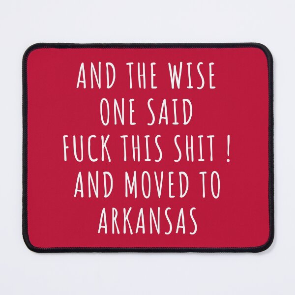 Item preview, And the wise one said fuck this shit and moved to Arkansas designed and sold by KMIKBAL7.