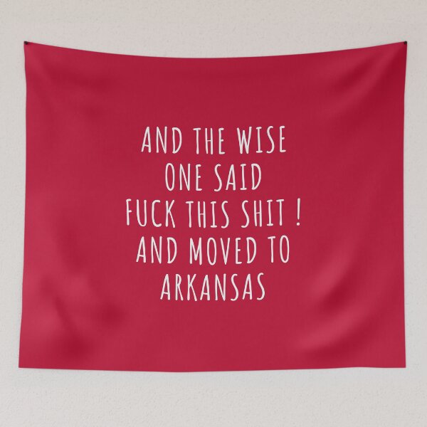 Item preview, And the wise one said fuck this shit and moved to Arkansas designed and sold by KMIKBAL7.