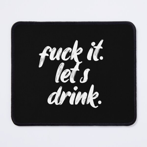 Item preview, fuck it let's drink. Life, Love, Quotes, Typography. designed and sold by Maricrism.