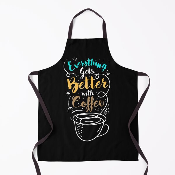 Item preview, Everything gets better with coffee designed and sold by D3monic.