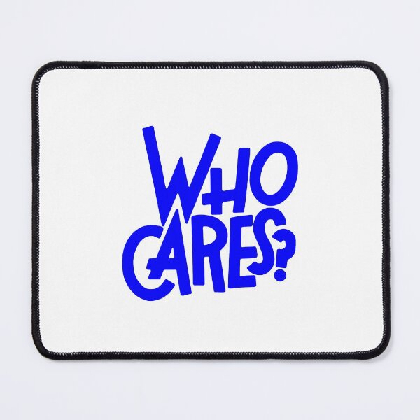 Item preview, who cares? motivational statement quote designed and sold by TrueType.
