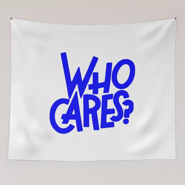 Item preview, who cares? motivational statement quote designed and sold by TrueType.