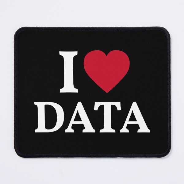 Item preview, I Love Data designed and sold by manishfzr1995.